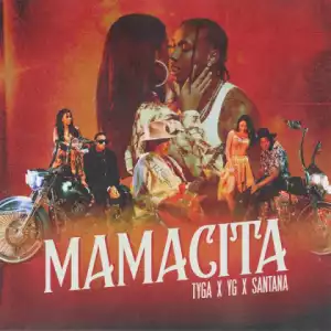 Tyga - Mamacita ft. YG & Santana